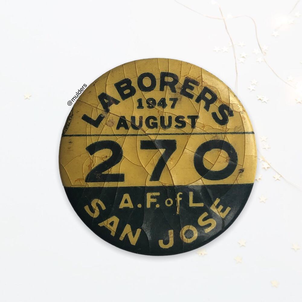 Vintage Laborers 270 AFL August 1947 San Jose California Historic Pin